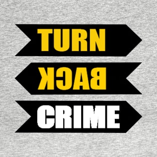 Turn Back Crime T-Shirt